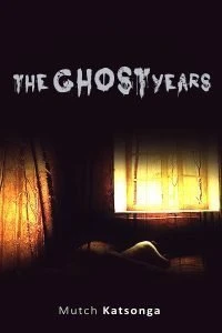 Give Up Your Ghosts With Mutch Katsonga’s The Ghost Years